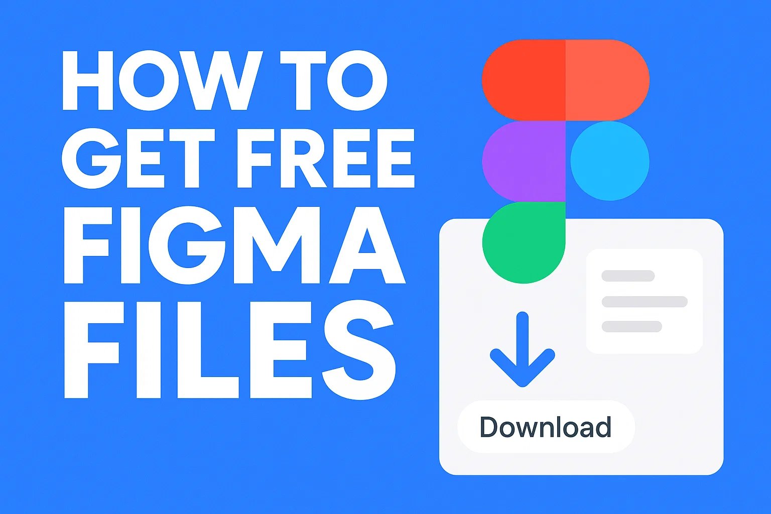 How to Get Free Figma Files: The Ultimate Guide for Designers [2025]
